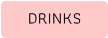DRINKS