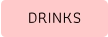 DRINKS