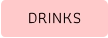 DRINKS