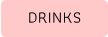 DRINKS