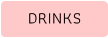 DRINKS