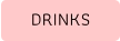 DRINKS
