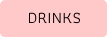 DRINKS